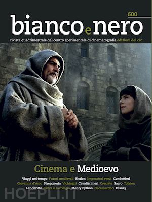 cardini f. (curatore); facchini r. (curatore); iacono d. (curatore) - bianco e nero n.600 - cinema e medioevo (maggio-agosto 2021)