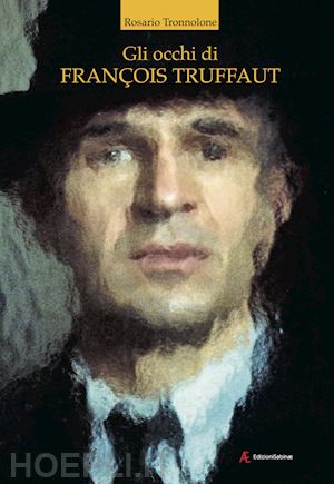 tronnolone rosario - gli occhi di francois truffaut