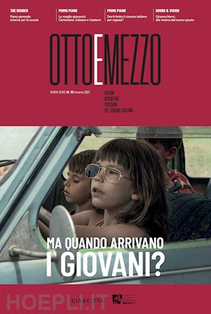  - ottoemezzo. visioni, avventure e passioni del cinema italiano (2023). vol. 70: ma quando arrivano i giovani?