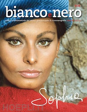 detassis p.(curatore) - bianco e nero. rivista quadrimestrale del centro sperimentale di cinematografia (2024). ediz. illustrata. vol. 608: sophia loren