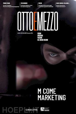  - ottoemezzo. visioni, avventure e passioni del cinema italiano (2024). vol. 71: m come marketing