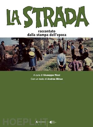 ricci g.(curatore) - la strada. raccontato dalla stampa dell'epoca