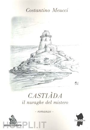 meucci costantino - castiàda. il nuraghe del mistero