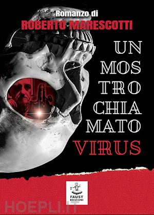 marescotti roberto - un mostro chiamato virus