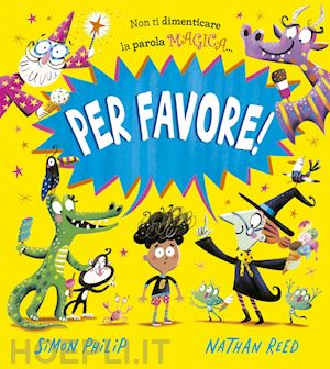 philip simon; reed nathan - per favore! ediz. a colori