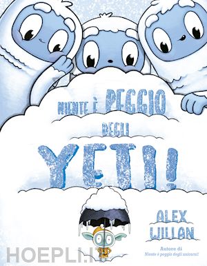 willan alex - niente e' peggio degli yeti!