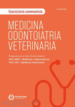 aa.vv. - testbusters - medicina odontoiatria e veterinaria - eserciziario commentato