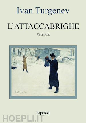 turgenev ivan - l'attaccabrighe