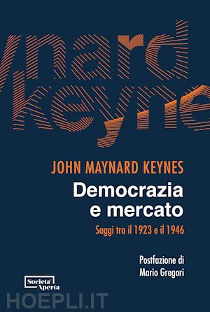 keynes john maynard - democrazia e mercato