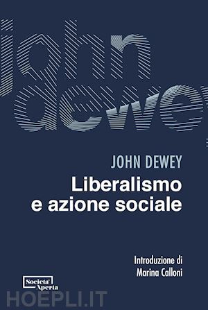 dewey john - liberalismo e azione sociale