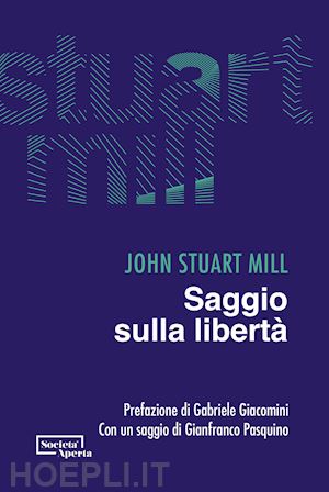 mill john stuart; primiceri s. (curatore) - saggio sulla liberta'