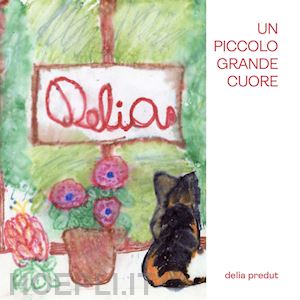 predut delia - un piccolo grande cuore