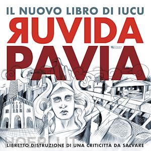 iucu - ruvida pavia. libretto distruzione di una criticitta' da salvare