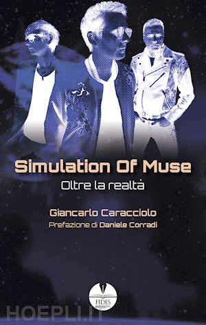 caracciolo giancarlo - simulation of muse. oltre la realtà