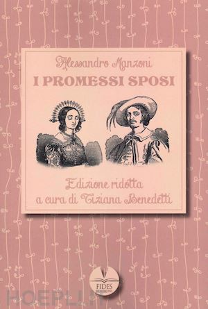 manzoni alessandro; benedetti t. (curatore) - i promessi sposi