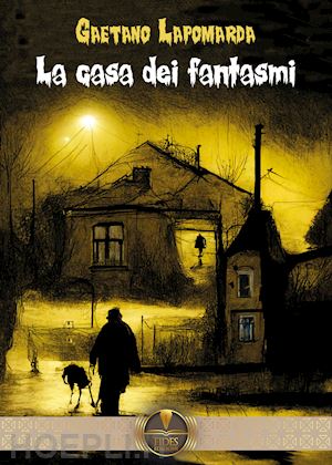 lapomarda gaetano - la casa dei fantasmi