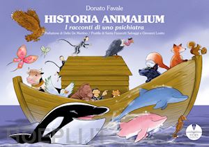 favale donato - historia animalium. ediz. illustrata