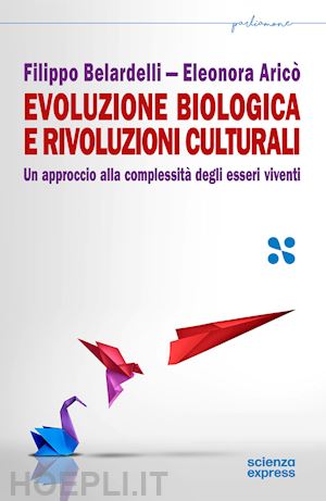 belardelli filippo; arico' eleonora - evoluzione biologica e rivoluzioni culturali