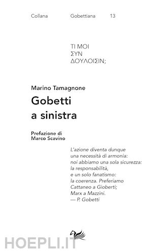 tamagnone marino - gobetti a sinistra. spriano, de caro, calosso e basso editori e interpreti di gobetti