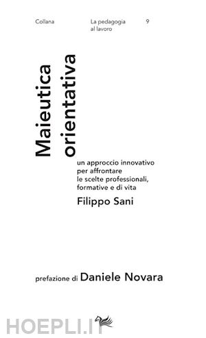 sani filippo - maieutica orientativa. un approccio innovativo per affrontare le scelte professi