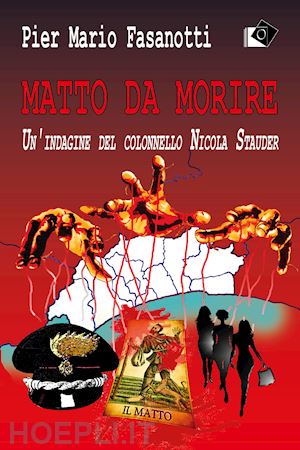 fasanotti pier mario - matto da morire. un'indagine del colonnello nicola stauder