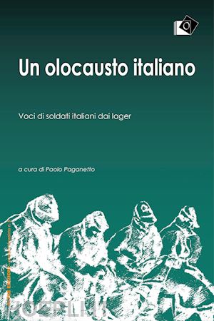 paganetto p. (curatore) - un olocausto italiano