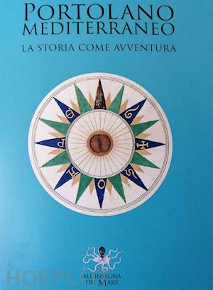 cardini f.(curatore); mancini r.(curatore) - portolano mediterraneo. la storia come avventura