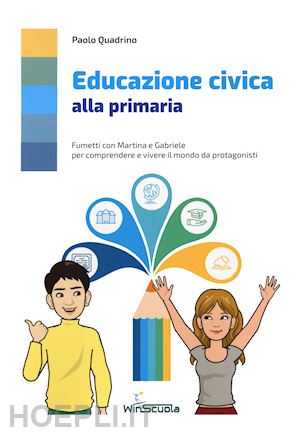 quadrino paolo - educazione civica alla primaria. fumetti con martina e gabriele per comprendere