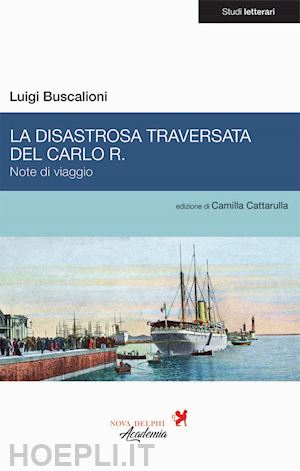 buscalioni luigi - la disastrosa traversata del carlo r. note di viaggio