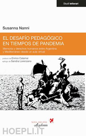 nanni susanna - el desafío pedagógico en tiempos de pandemia. memoria y derechos humanos entre argentina y mediterráneo desde un aula virtual