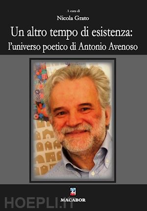 grato nicola - un altro tempo di esistenza: l'universo poetico di antonio avenoso