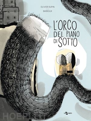 dupin olivier - l'orco del piano di sotto