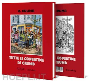 crumb robert - robert crumb. tutte le copertine. ediz. a colori