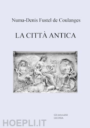 fustel de coulanges numa-denis - la città antica