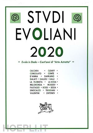 aa.vv. - studi evoliani 2020 - evola in dada. cent'anni di arte astratta