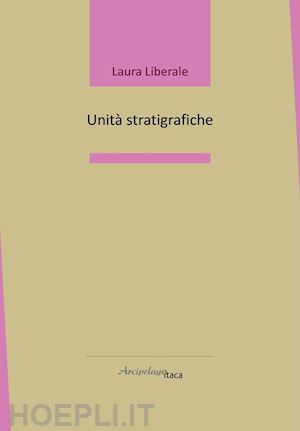 liberale laura - unita' stratigrafiche