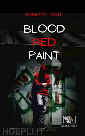 monti roberto - blood red paint. ediz. illustrata