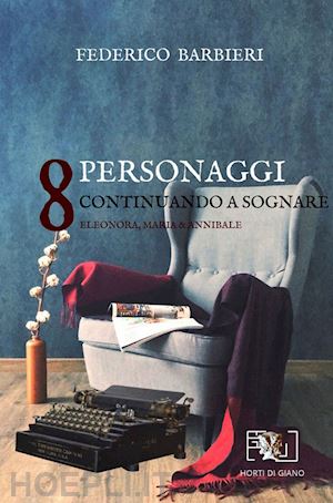 barbieri federico - 8 personaggi. continuando a sognare