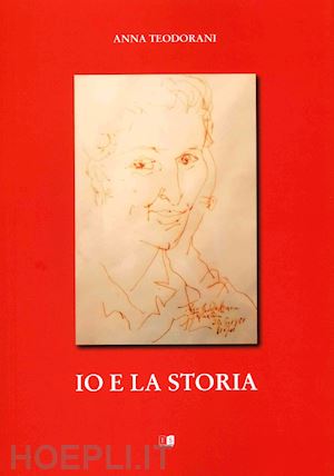 teodorani anna - io e la storia