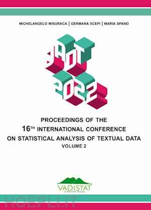 misuraca m.(curatore); scepi g.(curatore); spano m.(curatore) - proceedings of the 16th international conference on statistical analysis of textual data. vol. 2