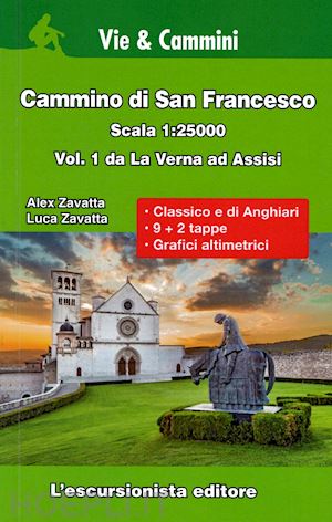 zavatta alex; zavatta luca - cammino di san francesco scala 1:25.000. vol. 1: da la verna ad assisi