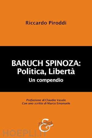 piroddi riccardo - baruch spinoza: politica, liberta'