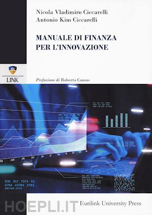 ciccarelli nicola vladimiro; ciccarelli antonio kim - manuale di finanza per l'innovazione