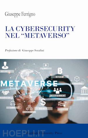 ferrigno giuseppe - la cybersecurity nel «metaverso»