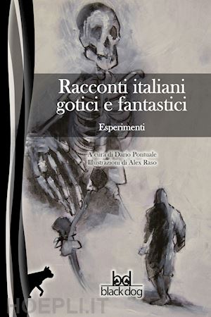 aa.vv. ; pontuale dario (curatore) - racconti italiani gotici e fantastici. esperimenti