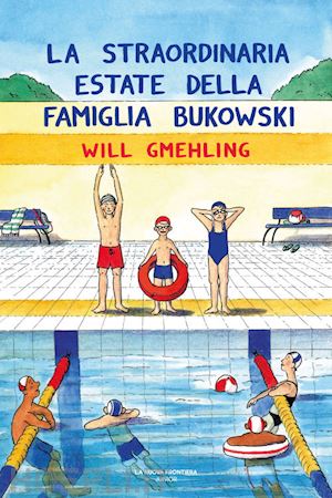 gmehling will - la straordinaria estate della famiglia bukowski