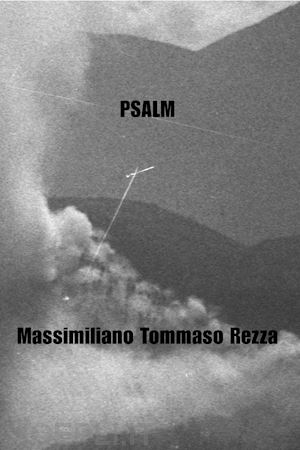 rezza massimiliano tommaso - psalm