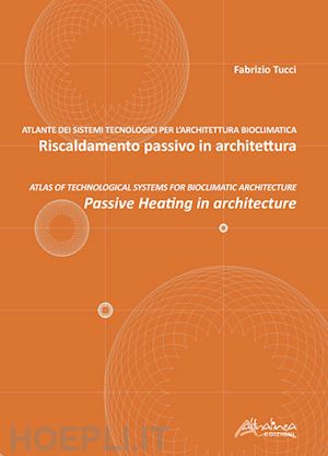 tucci fabrizio - riscaldamento passivo in architettura / passive heating in architecture