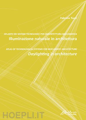 tucci fabrizio - illuminazione naturale in architettura / daylighting in architecture