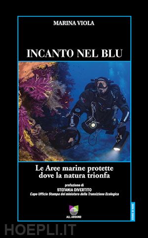 viola marina - incanto nel blu. le aree marine protette dove la natura trionfa